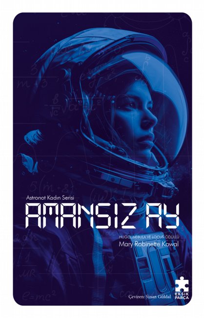 Amansız Ay: Astronot Kadın Serisi 3. Kitap
