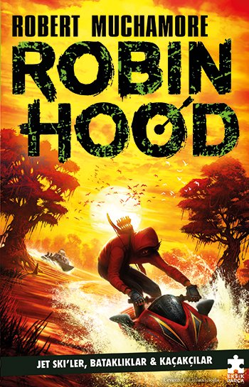 Robin Hood 3: Jet Ski’ler, Bataklıklar ve Kaçakçılar
