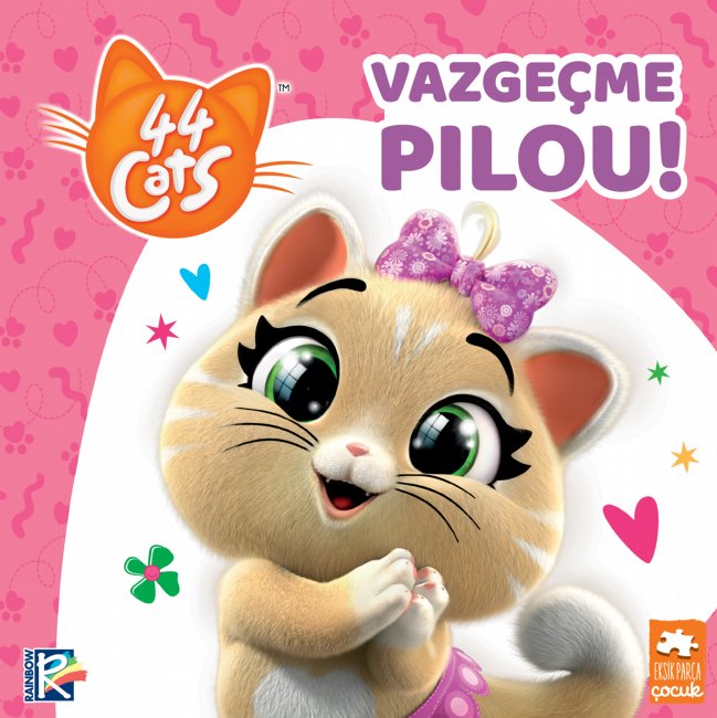 44 Cats - Vazgeçme Pilou!